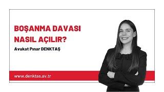 Boşanma Davası Nasıl Açılır?