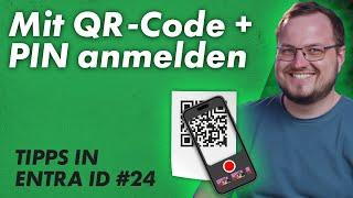 QR-Code- + PIN-Anmeldung an Microsoft 365 – Entra Tipp 24