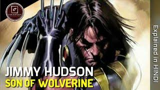 Wolverine son Jimmy Hudson | Origin | Powers | Intro | Marvel comics |Explained in HINDI