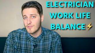 Electrician Work Life Balance - All Work No Play?