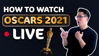 How to watch Oscars 2021 live from anywhere | Easy TUTORIAL
