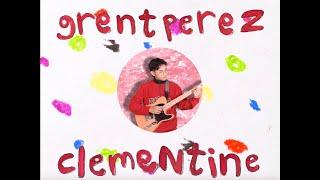 grentperez - Clementine (Official Lyric Video)