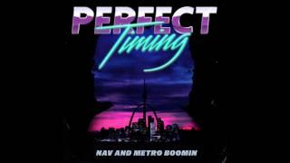 NAV & Metro Boomin - Perfect Timing (Official Audio)