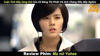 Cuộc Tình Đầy Sóng Gió Của Cô Nàng Tài Phiệt Và Anh Chàng Đầu Bếp Nghèo | Review Phim Hay