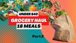 $40 Grocery Haul for 18 Meals