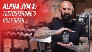 Alpha JYM X: Testosterone's Holy Grail