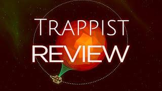 Trappist - Maximum Review - Minimum Spoilers