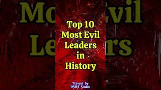 Top 10 Most Evil Leaders in History and Their Countries etc. | DSRTTV