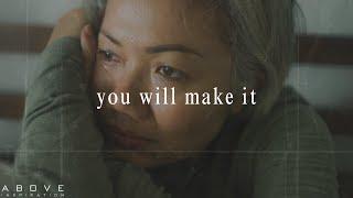 YOU WILL MAKE IT | If You Are Suffering This Is For You - Inspirational & Motivational Video