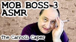 Mob Boss 3 The Cannoli Caper ASMR