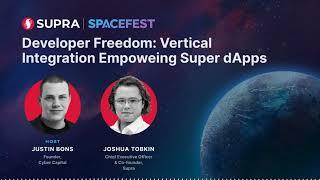 Developer Freedom   Vertical Integration Empowering Super dApps