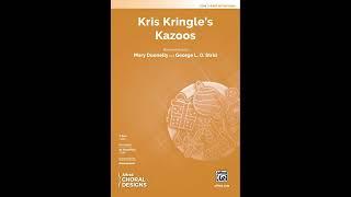 Kris Kringle's Kazoos (2-Part), by Mary Donnelly and George L. O. Strid – Score & Sound