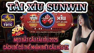 SUNWIN | Link tải SUNWIN | mẹo bắt cầu tài xỉu sunwin 2025 cách để có thể nhận biết cầu kèo tài xỉu