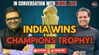 India Today's Nikhil Naz on Champions Trophy win! CHAMPIONS TROPHY 2025