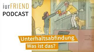 Unterhaltsabfindung - was ist das? (Podcast)