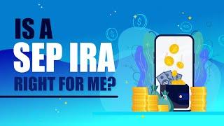 Is a SEP IRA Right for You? Let's Find Out!