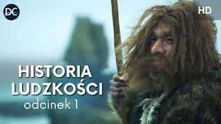 Historia ludzkości | Ep.1 | Film dokumentalny lektor pl | Historia i dzieje człowieka | Prehistoria