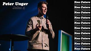 New Future // Peter Unger // John 4