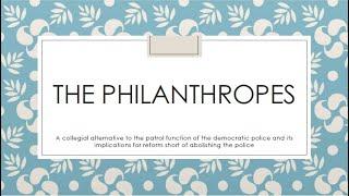 The Philanthropes, a Collegial Alternative to the Police