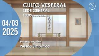 Culto Vesperal | Sede Central - 04/03/2025