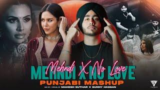 Mehndi X No Love Punjabi Mashup | Shubh Ft.Sonam Bajwa | Navaan Sandhu | Chani Nattan | Sunny Hassan