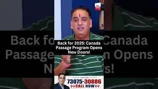 Back for 2025: Canada Passage Program Opens New Doors! #shortvideo #ytshorts  #shortsvideos #short