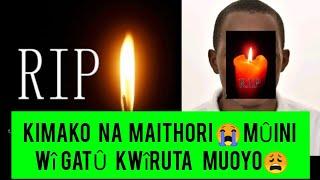 Sad morning BIG BLOW! KIKUYU FRATERNITY IN TOTAL SH0CK MÛINI WÎ NGUMO MÛNO IS NO MORE