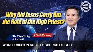 The City of Refuge and the Earth 【Sacrifice of the High Priest, Christ Ahnsahnghong】