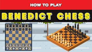 How To Play Benedict Chess?