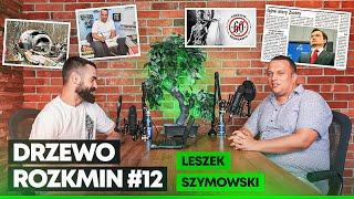 DRZEWO ROZKMIN #12 - LESZEK SZYMOWSKI | Dziennikarstwo śledcze | Afery Ziobro | Detektyw Rutkowski