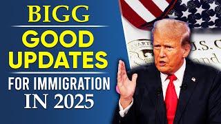 Big Good News for Immigration in 2025