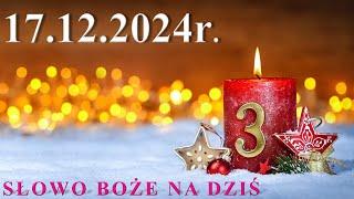 Słowo Boże na dziś 17.12.2024r.