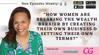 How Women Are Breaking The Wealth Barrier by Creating Their Own Business & Setting Their Own Terms?