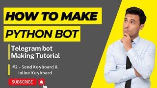 How To Make Telegram Bot With Python - #2 - Send Keyboard & Inline Keyboard By @CodeWithKaran