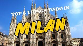 TOP 8 THINGS TO DO IN MILAN!