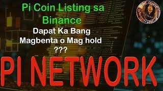 Pi Coin Listing sa Binance - Dapat Ka Bang Magbenta o Mag hold?