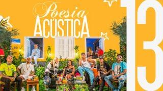 Poesia Acústica #13 - Mc Cabelinho,Tz da Coronel,Oruam,L7NNON,Chefin,N.I.N.A, Chris,Xamã,Luisa Sonza