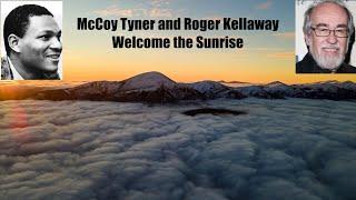 Piano Duo Magic:  McCoy Tyner and Roger Kellaway Welcome the Sunrise