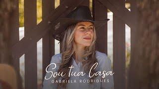 Gabriela Rodrigues - Sou tua Casa (Vídeo Oficial)