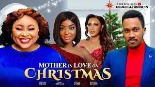 MOTHER IN LOVE FOR CHRISTMAS - STELLA UDEZE, BAAJ ADEBULE, CHIOMA NWOSU, MIRACLE GODWIN