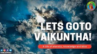 Lets Go to Vaikuntha!!