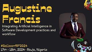 Sailsconf AF 2024 · Augustine Francis - Integrating Artificial Intelligence in Software Development