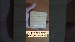 Google Cloud Wooden Wireless Charger Unboxing  ● Arcade Swags #facilitator #arcade #swags