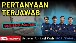 Temen-Temen Punya Pertanyaan Seputar IPOS / KETOKO?, Kami Punya Solusinya! #aplikasikasir #qna #live