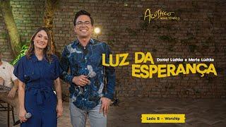 @DanielLudtkeoficial e MARLA LÜDTKE - LUZ DA ESPERANÇA | ACÚSTICO NOVO TEMPO 2 (LADO B - WORSHIP)