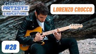 GIOVANI ARTISTI SOTTO I RIFLETTORI - LORENZO CROCCO