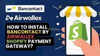 How to install Bancontact by Airwallex Shopify Payment Gateway Application