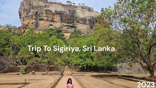 Trip To Sigiriya Lion Rock, Sri Lanka!