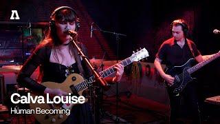 Calva Louise - Human Becoming | Audiotree Live