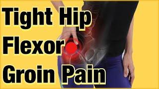 Hip and Groin Pain - HIP FLEXOR TIGHTNESS!